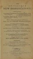 view The Edinburgh new dispensatory : with the additions of the most approved formulae, from the best foreign pharmacopoeias ; the whole interspersed with practical cautions and observations ; and enriched with the latest discoveries in natural history, chemistry, and medicine ; with new tables of elective attractions, of antimonial and mercurial preparations, &c. ; and several copperplates of the most convenient furnaces, and principal pharmaceutical instruments ; being an improvement of the New dispensatory by Dr. Lewis.