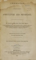 view Chemistry in its application to agriculture and physiology / by Justus Liebig ; edited from the manuscript of the author by Lyon Playfair.