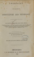 view Chemistry in its application to agriculture and physiology / by Justus Liebig ... ; edited from the manuscript of the author by Lyon Playfair.