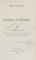 view The outlines of general pathology / by M.L. Linton.