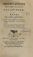 view Observations relatives a la santé des animaux, ou Essai sur leurs maladies / par M. Jean Lompagieu Lapole ... ; premiere[-seconde] partie.