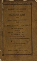 view A valedictory address delivered before the graduating class at the first annual commencement of the Female Medical College of Pennsylvania : held at the Musical Fund Hall, December 30, 1851 / by Joseph S. Longshore.