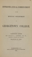 view Fifteenth annual commencement of the Medical Department of Georgetown College : valedictory address / by Silas L. Loomis ... ; March 2, 1865.