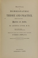 view Manual of homoeopathic theory and practice : designed for the use of physicians and families / by Arthur Lutze ; translated from the German, with additions by Charles J. Hempel.