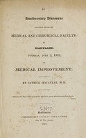 view An anniversary discourse delivered before the Medical and Chirurgical Faculty of Maryland, Tuesday, June 3, 1823, on medical improvement / by Patrick Macaulay.