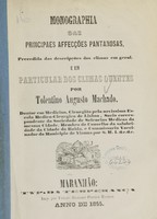 view Monographia das principaes affecções pantanosas : precedida das descripções dos climas em geral, e em particular dos climas quentes / por Tolentino Augusto Machado.