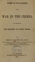 view Notes on the surgery of the war in the Crimea : with remarks on the treatment of gunshot wounds / by George H. B. Macleod ;  [editor, A.N. Talley].