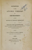 view Exposition of the atomic theory of chymistry : and the doctrine of definite proportions / by William James Macneven ... ; with an appendix of chymical exercises, by the pupils of the laboratory, &c.