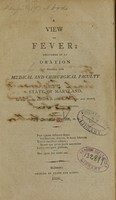 view A view of fever : delivered in an oration before the Medical and Chirurgical Faculty of the State of Maryland, on the second day of June eighteen hundred and seven, and published at their desire / by Ennalls Martin, M.B.