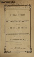 view Social ethics as connected with the business of the physician : the mutual duties of physicians and society : being the annual address delivered before the Middlesex District Medical Society, May 23, 1849 / by Augustus Mason.