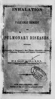 view Inhalation, a valuable remedy for pulmonary diseases : including laryngitis, or clergyman's sore throat, bronchitis, asthma, pulmonary irritation, and incipient consumption / by E. Halley McCoy.