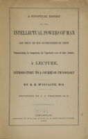 view A synoptical history of the intellectual powers of man and what he has accomplished by them : demonstrating by comparison, his superiority over all other animals : a lecture, introductory to a course on physiology / by R. R. McIlvaine ... ; reported by J. A. Thacker.