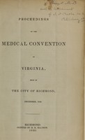 view Medical Convention of Virginia. Proceedings of the ... held in the city of Richmond, December. 1846.