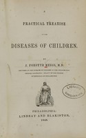 view A practical treatise on the diseases of children / by J. Forsyth Meigs.