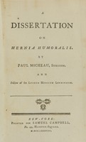 view A dissertation on hernia humoralis / by Paul Micheau, surgeon ; and Fellow of the Lyceum Medicum Londinense.