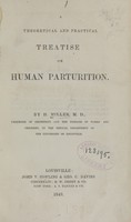 view A theoretical and practical treatise on human parturition / by H. Miller.