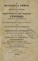 view An inaugural thesis on the relation between the sanguiferous and nervous systems : submitted to the examination of the Rev. Horace Holley, A.M. ; A.A.S. President, the trustees and medical professors of Transylvania University, on the 12th day of March, 1822 ; for the degree of doctor of medicine.