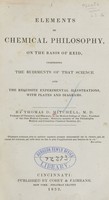 view Elements of chemical philosophy : on the basis of Reid, comprising the rudiments of that science and the requisite experimental illustrations, with plates and diagrams.