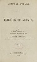 view Gunshot wounds and other injuries of nerves / by S. Weir Mitchell, George R. Morehouse, and William W. Keen.