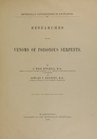 view Researches upon the venoms of poisonous serpents / by S. Weir Mitchell  and Edward T. Reichert.