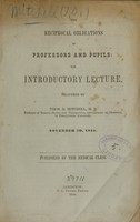 view The reciprocal obligations of professors and pupils : an introductory lecture / delivered by Thos. D. Mitchell ... November 3d, 1845.