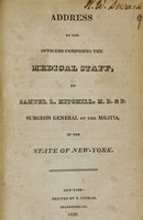 view Address to the officers composing the medical staff / by Samuel L. Mitchill, M.D. & P surgeon general of the militia, in the state of New-York.