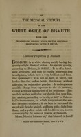 view An inaugural dissertation on the medical virtues of the white oxide of bismuth : with some preliminary observations on the chemical properties of that metal ; submitted to the public examination of the Faculty of Physic under the authority of the Trustees of Columbia College, in the State of New-York, the Right Rev. Benjamin Moore, D.D. President ; for the degree of Doctor of Physic, on the 13th Day of November, 1810 / by Samuel W. Moore, A.B.