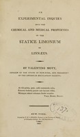 view An experimental inquiry into the chemical and medical properties of the statice limonium of Linnaeus / by Valentine Mott.