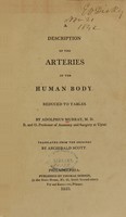 view A description of the arteries of the human body : reduced to tables / by Adolphus Murray, M.D. R. and O. professor of anatomy and surgery at Upsal ; translated from the original by Archibald Scott.