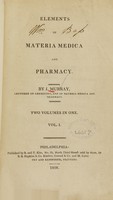 view Elements of materia medica and pharmacy / by J. Murray ... ; two volumes in one ; vol. I[-II].