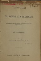 view Variola, its nature and treatment : with an addendum : read before the Philadelphia County Medical Society, November, 1857 / by Andrew Nebinger.