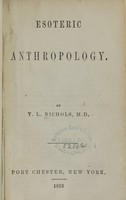 view Esoteric anthropology / by T.L. Nichols.