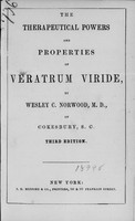 view The therapeutical powers and properties of Veratrum viride / by Wesley C. Norwood.