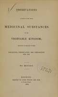 view Observations on many of the active medicinal substances of the vegetable kingdom : especially in relation to their collection, preservation, and preparation for use.