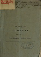 view An address delivered before the New-Hampshire Medical Society, at Concord, June 4, 1833 / by Daniel Oliver.