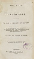 view First lines of physiology : designed for the use of students of medicine / by Daniel Oliver.