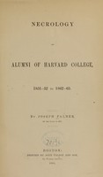 view Necrology of alumni of Harvard College, 1851-52 to 1862-63 / by Joseph Palmer.