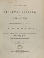 view A treatise on operative surgery : comprising a description of the various processes of the art, including all the new operations : exhibiting the state of surgical science in its present advanced condition / by Joseph Pancoast.