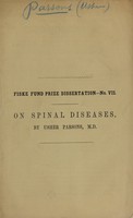 view Spinal diseases, both structural and functional : their causes and treatment / by Usher Parsons.