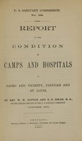 view Report on the condition of camps and hospitals : at Cairo and vicinity, Paducah and St. Louis / by W.W. Patton and R.N. Isham.