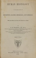 view Human histology in its relations to descriptive anatomy, physiology, and pathology / by E.R. Peaslee.