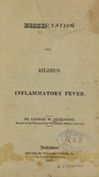 view Dissertation upon bilious inflammatory fever / by George W. Perkinson.