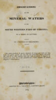 view Observations on the mineral waters in the south western part of Virginia : in a series of letters / by a physician of Philadelphia.