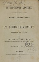 view Introductory lecture delivered before the class of the Medical Department of the St. Louis University : session of 1847-8 / by Charles A. Pope.