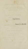 view An inaugural dissertation, to disprove the existence of muscular fibres in the vessels : submitted to the public examination of the faculty of physic, under the authority of the trustees of Columbia College in the state of New-York : William Samuel Johnson, LL.D. president ; for the degree of Doctor of Physic ; on the thirtieth day of April, 1793 / by Jotham Post, A.B. citizen of the state of New-York.