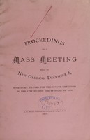 view Proceedings of a mass meeting held in New Orleans, December 6 : to return thanks for the succor extended to the city during the epidemic of 1878.