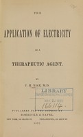 view The application of electricity as a therapeutic agent / by J.H. Rae.