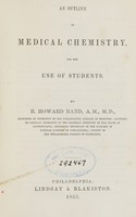 view An outline of medical chemistry for the use of students / by B. Howard Rand.