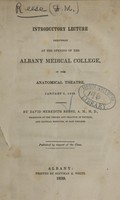 view Introductory lecture delivered at the opening of the Albany Medical College, in the anatomical theatre, Jan. 2, 1839 / by David Meredith Reese.