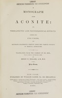 view A monograph upon aconite : its therapeutic and physiological effects together with its uses, and accurate statements derived from the various sources of medical literature / translated from the German of Dr. Reil, by Henry B. Millard ; prize essay.